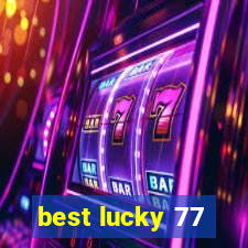 best lucky 77